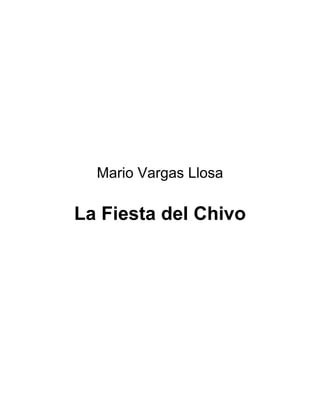 Mario Vargas Llosa
La Fiesta del Chivo
 
