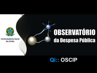 Qi:: Bolsa Familia
   Qi:: OSCIP
 