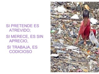 CUANDO NO SUFRE, SOBERBIO. 