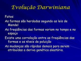 Coyne sobre Hooper
Coyne concluía: „Importa, pelo menos nos
Estados Unidos, porque os criacionistas
promoveram os problemas com Biston como
uma refutação da evolução. Ainda minha
breve critica da estória ficou como lenha para
a fogo da criação. Por associação e carência
de distinguir claramente o fato da seleção do
agente questionado da seleção, Hooper
prestou um serviço péssimo a comunidade
científica.‟
 