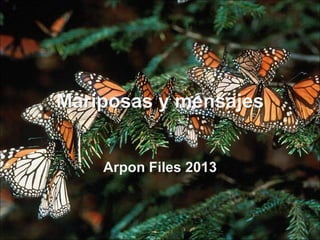 Mariposas y mensajes

Arpon Files 2013

 
