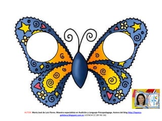 AUTOR: María José de Luis Flores. Maestra especialista en Audición y Lenguaje-Psicopedagoga. Autora del blog http://lapsico-
goloteca.blogspot.com.es LICENCIA CC (BY-NC-SA)
 