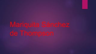Mariquita Sánchez
de Thompson
 