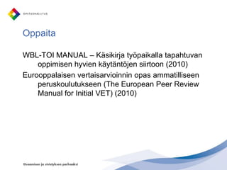 MapaAJANKOHTAISTA AMMATTIKOULUTUKSEN KEHITTÄMISESSÄOppisopimuksen laadun kehittämishanke (2010 ->”laatukäsikirja”)Ammatillisen koulutuksen laatustrategian kehittäminen (2010 ->)