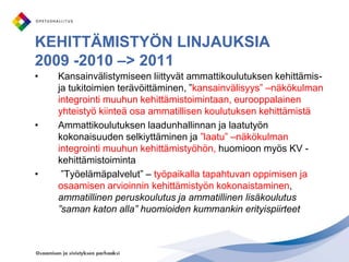 Kehittämistoiminnan vaikuttavuuden seuranta sekä valtionavustusprosessien kehittäminen ja tulosten hyödyntäminen