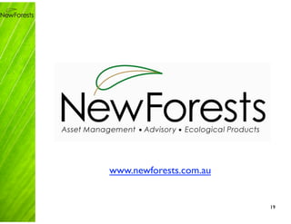 www.newforests.com.au


                         19
 