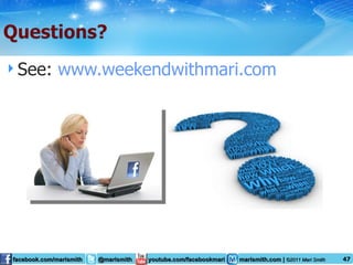 See:  www.weekendwithmari.com   