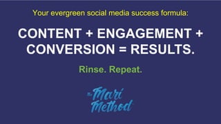 #TCS360i | @marismith
CONTENT + ENGAGEMENT +
CONVERSION = RESULTS.
Rinse. Repeat.
Your evergreen social media success form...