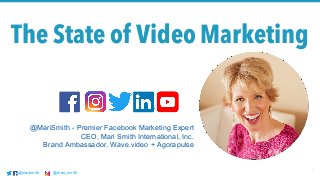 @marismith @mari_smith
1@marismith @mari_smith@marismith @mari_smith
The State of Video Marketing
@MariSmith - Premier Facebook Marketing Expert
CEO, Mari Smith International, Inc.
Brand Ambassador, Wave.video + Agorapulse
 