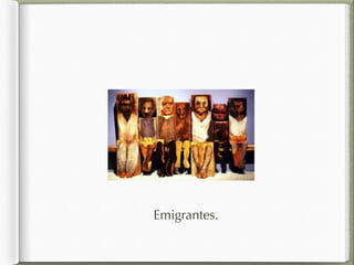 Emigrantes.
 