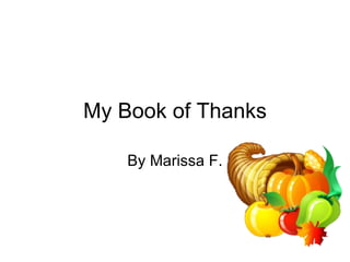 My Book of Thanks By Marissa F. 