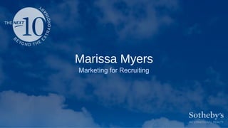 Marissa Myers
Marketing for Recruiting
 