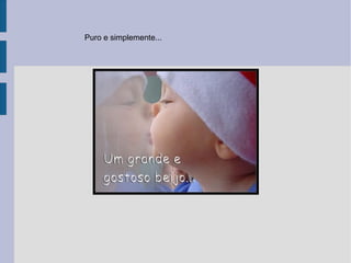 Puro e simplemente... 