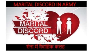 MARITAL DISCORD IN ARMY
सेना में वैवाहिक कलि
 