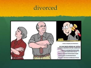 divorced
 