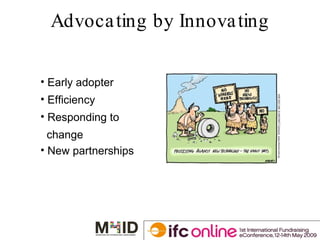 Advocating by Innovating Early adopter Efficiency Responding to  change New partnerships 