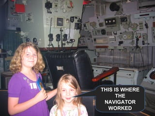 THIS IS WHERE THE NAVIGATOR WORKED 