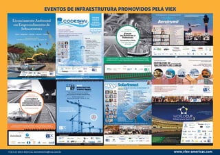 EVENTOS DE INFRAESTRUTURA PROMOVIDOS PELA VIEX




+55 (11) 5051-6535 ou atendimento@vxa.com.br                               www.viex-americas.com
 