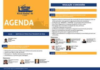 REGULAÇÃO E CONCESSÕES

                                                                                                10:20h	 Coffee Break e Networking



                                                                                                10:40h	 Novo Marco Regulatório, a proposta do governo e o que
                                                                                                        deve mudar com a Lei dos Portos




     AGENDA
                                                                                                •	 Aspectos jurídicos e institucionais das concessões de portos brasileiros e dos ter-
                                                                                                   minais portuário: como garantir a segurança jurídica aos investidores
                                                                                                •	 A influência do “REPORTO” e “REPETRO” nos principais Portos Brasileiros
                                                                                                •	 Novo Marco Regulatório e mudanças de gestão em todo o setor
                                                                                                •	 Prorrogação das concessões e licitações de novos terminais
                                                                                                •	 Critério para obtenção de terminais
                                                                                                •	 A Influência do Estado na definição e criação de novos terminais portuários
                                                                                                •	 Regras no arrendamento de áreas nos portos organizados
                                                                                                •	 Regulação dos portos para a Logística do Pré-Sal
                                                                                                •	 Regras e procedimentos na relação entre arrendatário e autoridade portuária nas
           09:00h |          ABERTURA DO FÓRUM PELO PRESIDENTE DE MESA
                                                                                                   concessões.
                                                                                                Palestrantes:
           Carlos Roberto Carpes
           Advogado                                                                                      Mario Povia                  Luiz Hernani de Carvalho      Joao Emilio Freire Filho
           Escritório Jurídico                                                                           Superintendente de           Integração Portuária do       Diretor Executivo
           Carbone                                                                                       Portos                       Ceará                         LogZ - Port and Logistics
                                                                                                         ANTAQ – Agência Nacional     CEARAPORTOS                   Investments
                                                                                                         de Transportes Aqua-
                                                                                                         viários

09:10h	 Cenário macro econômico e previsão de                                                            Bruno Werneck                Guilherme Baggio
                                                                                                         Sócio                        Sócio
        investimentos com o PAC dos Portos                                                               Mattos Filho, Veiga Filho,   Kbadvogados
                                                                                                         Marrey Jr. e Quiroga
                                                                                                         Advogados
•	   Planejamento do Governo Federal para melhorias de acesso aos portos
•	   Cenário com PNLP e o PAC dos Portos
                                                                                                12:30h	 Almoço e Networking
•	   Resolução 13 - Desafios diante da Guerra dos Portos
•	   Investimentos e incentivos para Cabotagem

Palestrantes:
           José Leônidas (Convidado)     Nelson Carlini              Cleveland Prates
           Ministro                      Presidente                  Sócio-diretor
           SEP – Secretaria Especial     LogZ - Port and Logistics   Pezco MicroAnalysis Con-
           dos Portos                    Investments                 sultoria Econômica




 +55 (11) 5051-6535 ou atendimento@vxa.com.br
 