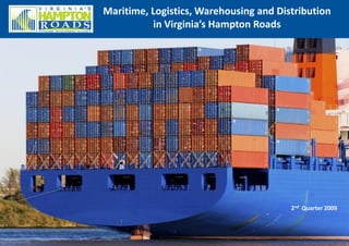 3 rd  Quarter 2009 Maritime, Logistics, Warehousing and Distribution  