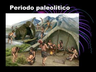 Periodo paleolitico
 