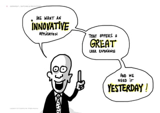 Copyright © 2013 Grapefruit SRL. All Rights Reserved.
GRAPEFRUIT | SKETCHING & PROTOTYPING9
 