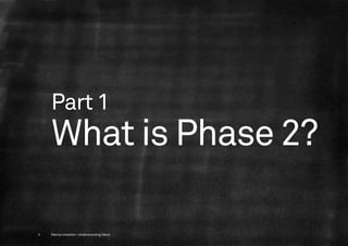 Part 1
    What is Phase 2?

4   Marius Ursache—Understanding Value
 