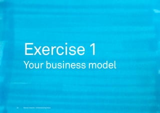 Exercise 1
     Your business model


32   Marius Ursache—Understanding Value
 