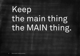 Keep
     the main thing
     the MAIN thing.

67   Marius Ursache—Understanding Value
 