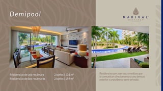 Demipool
Residencias con puertas corredizas que
lo comunican directamente a una terraza
exterior y una alberca semi-privada.
Residencias de una recámara
Residencias de dos recámaras
2 baños | 131 m2
2 baños | 159 m2
 