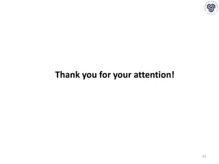 33
Thank you for your attention!
 