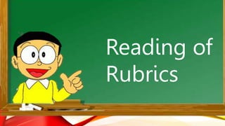 Reading of
Rubrics
 