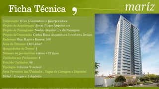 Produto
Material preliminar sujeito a alteração e exclusivo para uso interno da Even. Proibida a divulgação. As unidades só poderão ser comercializadas mediante Registro de Incorporação
 