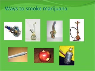 Ways to smoke marijuana 