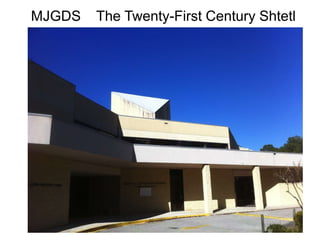 MJGDS   The Twenty-First Century Shtetl
 
