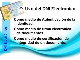 Cómo utilizar el DNI. 