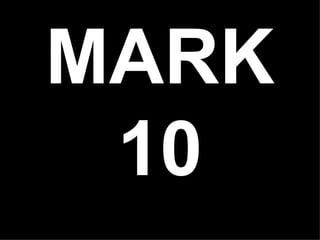 MARK
 10
 