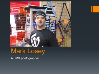 Mark Losey A BMX photographer 