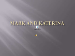Mark and katerina 