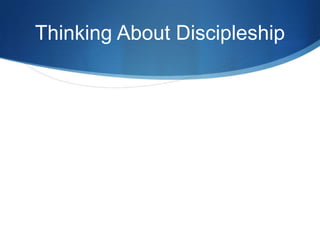 Thinking About Discipleship
 