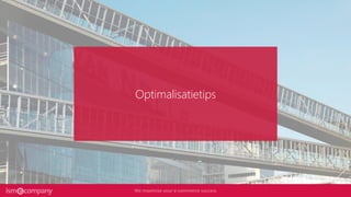 Optimalisatietips
 