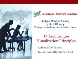 13 Architecture
Visualization Principles
Last revised: 25 November 2014
Author: Mark Paauwe
For more examples visit: www.dragon1.com
v1.1f
 
