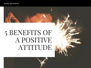 5 Benefits of a Positive Attitude