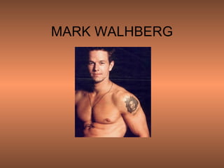 MARK WALHBERG 