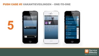 PUSH CASE #5 VAKANTIEVEILINGEN – ONE-TO-ONE

5

 