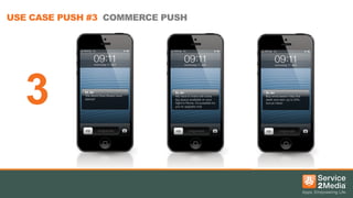 USE CASE PUSH #3 COMMERCE PUSH

3

KL Air
The World Deal Weeks have
started!!

KL Air
We have 6 chairs with extra
leg space available on your
ﬂight to Rome. It’s possible for
you to upgrade now!

KL Air
Buy extra award miles this
week and earn up to 50%
bonus miles!!

 