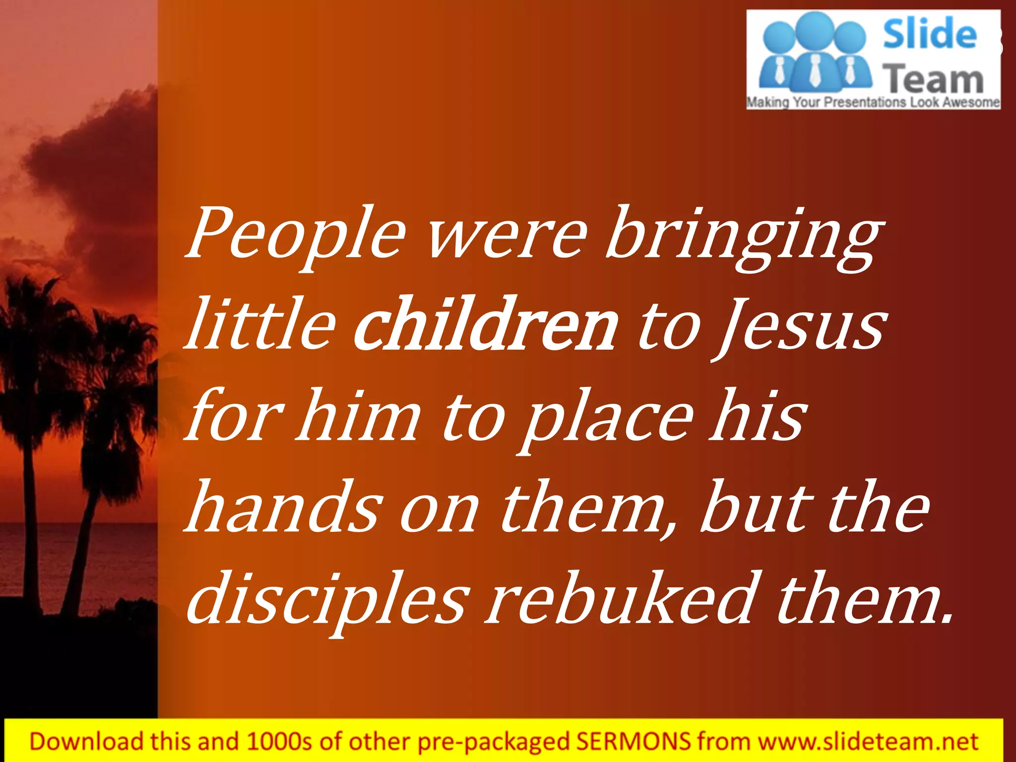 Mark 10 13 the disciples rebuked them power point church sermon | PDF