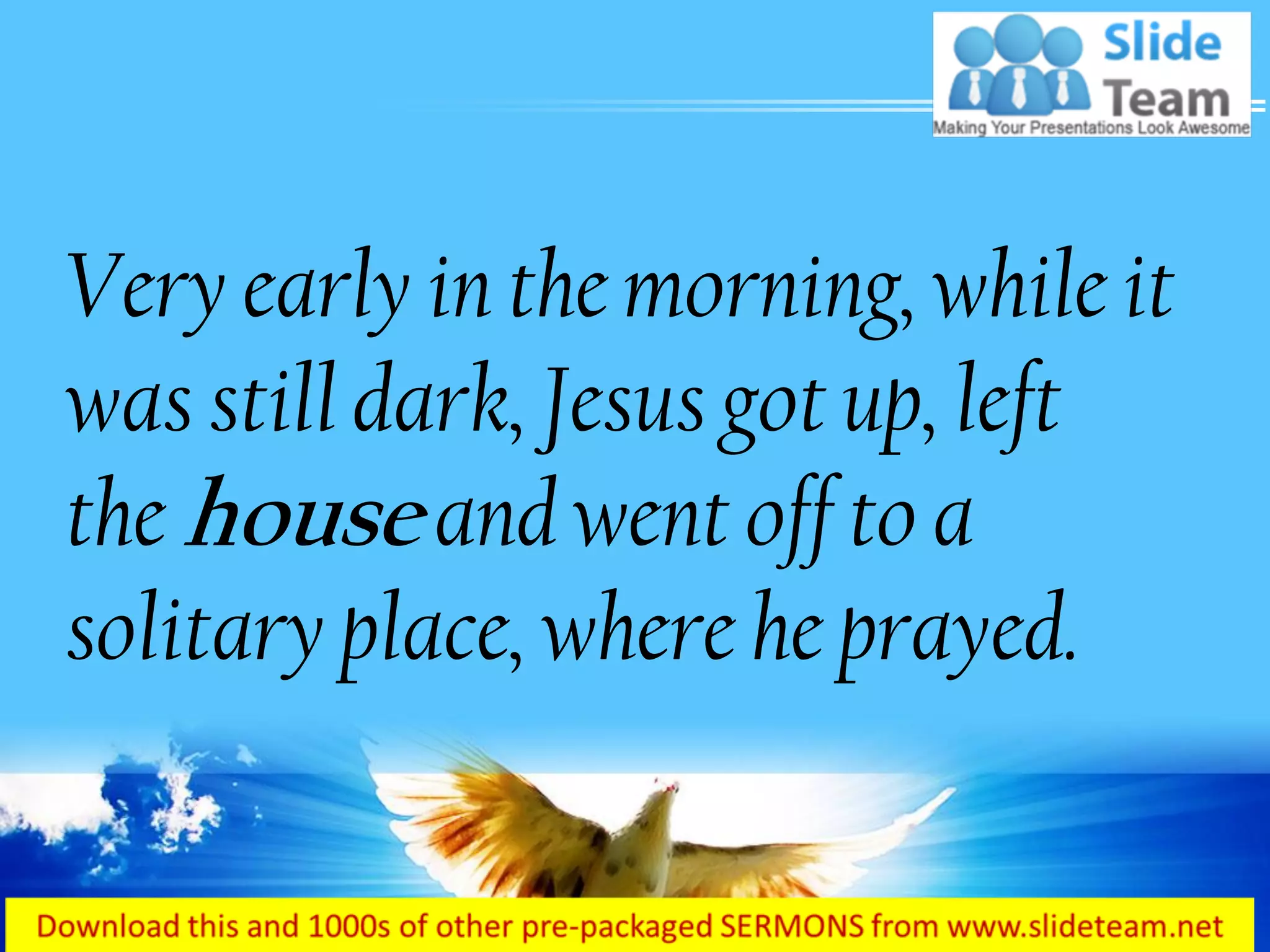 Mark 1 35 the house and went off power point church sermon | PDF