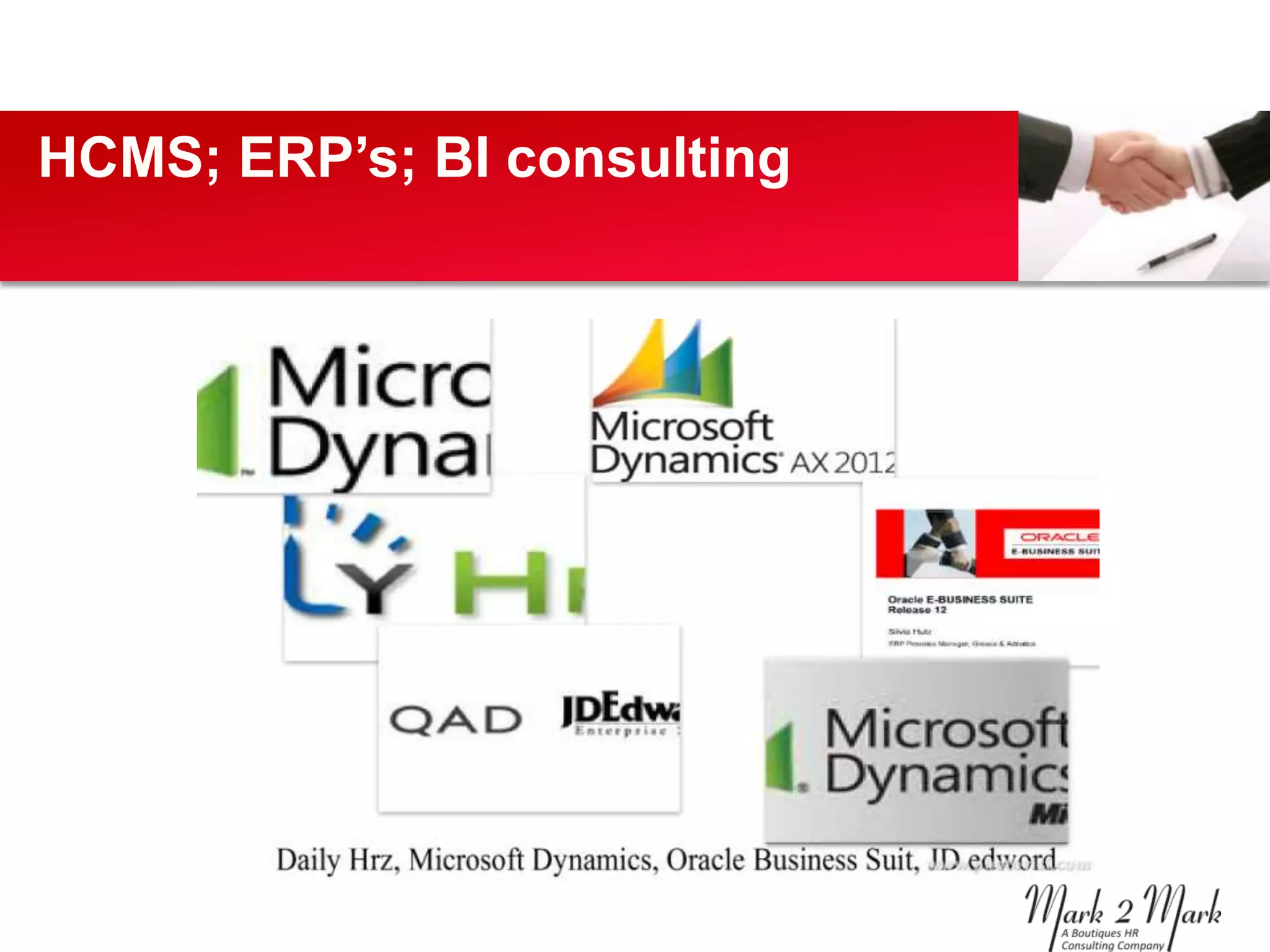 HCMS; ERP’s; BI consulting
 