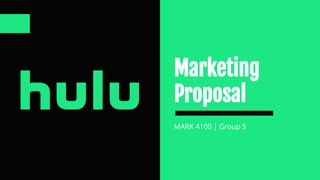 Marketing
Proposal
MARK 4100 | Group 5
 
